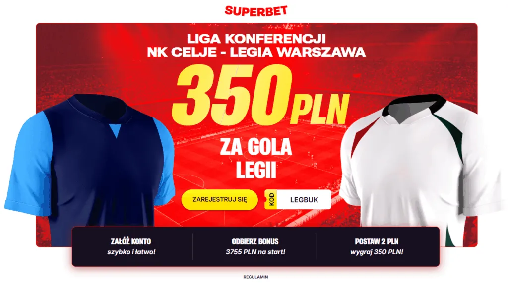 Superbet Kod LEGBUK Jak Odebrac 350 PLN Za Gola Legii Warszawa W Meczu Z Celje