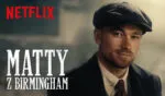 Matty Z Birmingham Peaky Blinders Niesmiertelny Fot Netflix